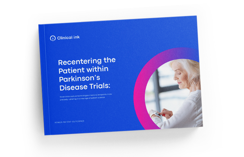 A print-copy of the Clinical ink study “Recentering the Patient within Parkinson’s Disease Trials